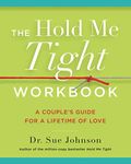 The Hold Me Tight Workbook: A Coupl