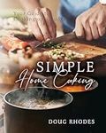 Simple Home Cooking: Your Guide to 