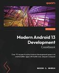 Modern Android 13 Development Cookb