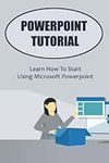 Powerpoint Tutorial Learn How To St