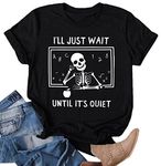 Teacher T-Shirt for Women I'll Just Wait Until It's Quiet Shirt Funny Teacher Graphic Tee Tops, Black, Medium