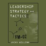 Leadership Strategy and Tactics: Field Manual