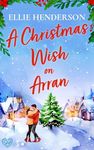 A Christmas Wish on Arran: The cozy