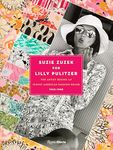 Suzie Zuzek for Lilly Pulitzer: The Artist Behind an Iconic American Fashion Brand, 1962-1985