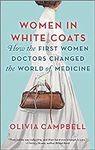 Women in White Coats: How the First