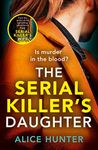 The Serial Killer’s Daughter: A shocking serial killer thriller for 2024 - from the author of bestselling sensation THE SERIAL KILLER’S WIFE (The serial killer's family, 2)