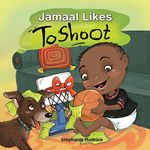 Jamaal Likes To Shoot: A Basketball Book For Little Ballers (Little Basketball Players Of The World)