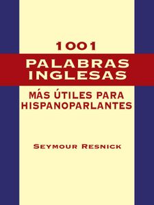 1001 Palabras Inglesas Mas Utiles para Hispanoparlantes (Dover Language Guides Spanish) (English Edition)