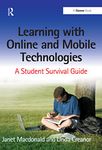 Learning with Online and Mobile Technologies: A Student Survival Guide