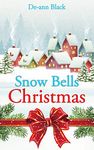 Snow Bells Christmas: Christmas Romance (Snow Bells Haven series Book 1)