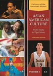 Asian American Culture: From Anime to Tiger Moms [2 volumes] (Cultures of the American Mosaic)