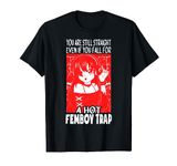 Anime Femboy Trap - Cute Femboy Outfit Hot Femboy T-Shirt