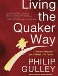 Living the Quaker Way: Discover the Hidden Happiness in the Simple Life