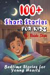 100+ Short Stories For Kids (Bedtime Stories for Kids (Educational Kindle Book) Book 2)