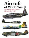 Aircraft of World War II: 300 of the World's Greatest Aircraft 1939–45 (Mini Encyclopedia)