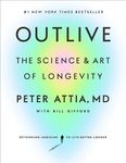 Outlive: The Science and Art of Lon