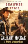 Trouble on the Shawnee Trail: A Classic Western Adventure