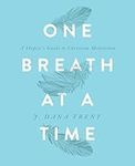 One Breath At A TIme: A Skeptic's G