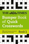 The Times Bumper Book of Quick Crosswords Book 1: 300 world-famous crossword puzzles (The Times Crosswords)