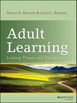 Adult Learning: Linking Theory and Practice