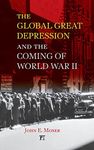 The Global Great Depression and the Coming of World War II