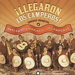 ¡Llegaron Los Camperos!: Nati Cano's Mariachi Los Camperos