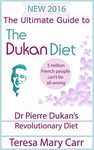 The Ultimate Guide to the Dukan Diet: Dr Pierre Dukan’s Revolutionary Diet (Duken Diet - Permenant Weight Loss Book 1)