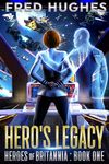 Hero's Legacy (Heroes of Britannia Book 1)