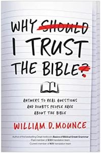 Why I Trust the Bible: Answers to Real Questions and Doubts People Have About the Bible