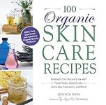 100 Organic Skincare Recipes: Make 