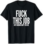 Fuck This Job Shirt Funny Work Office Hating Employee Tees T-Shirt