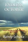 Endless October: Short stories from a traveling bird hunter (Endless October- Bird Dogs and Bird Hunting Across America)