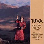 Tuva: Voices from the Center of Asia