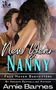 New Year Nanny: A Forbidden Nanny Romance (Free Haven Babysitters Book 4)