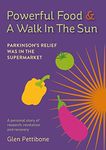 Powerful Food and a Walk in the Sun: Parkinson's Relief was in the Supermarket