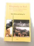 Rhapsody In Red- How Western Classical Music Became Chinese