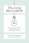 Discerning Inclusion: How an Evangelical Church Had the Conversation about LGBT+ Inclusion