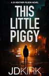 This Little Piggy (DI Heather Filson Book 2)