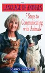 The Language of Animals: 7 Steps to Communicating with Animals