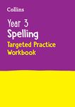 Year 3 Spelling Targeted Practice Workbook: Ideal for use at home (Collins KS2 Practice)