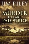 Murder in Lake Palourde: 2 (Hawk Theriot & Kristi Blocker Mysteries)