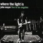 Where The Light Is: John Mayer Live In Los Ang