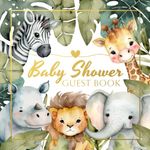Baby Shower Guest Book: Cute Safari Jungle Animals, Sign-in Wishes, Advice And Baby Predictions. A Unique Tropical Keepsake