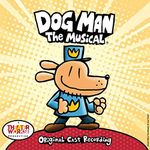 Dog Man: The Musical (Original Cast Recording)