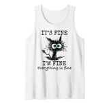 Its Fine I'm Fine Everything is Fine Funny Cat Dad Cat Mom Tank Top