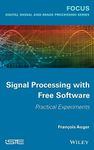 Signal Processing with Free Software / Practical Experiments (Focus)