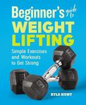 Beginner's Guide to Weight Lifting: