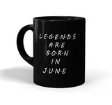 ECFAK "Legends are Born in June Printed Black Coffee/Tea Mug for Birthday Gifts | Friends | Bestfriend | Sister | Brother | Gifting Mug | Loved Ones