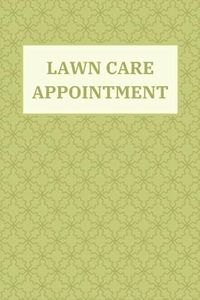 Lawn Care Appointment Book: Client Data Organizer Log Book And Appointment Book| Lawn Care Service Book | Lawn Mowing Business Book