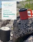 Guide to Homemade Backcountry Meals (Seasonal Cooking)